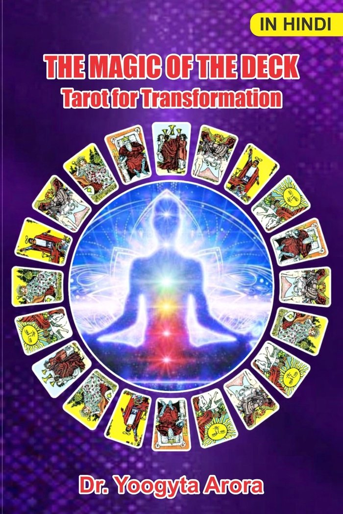 The Magic of the Deck — Tarot for Transformation, by Dr. Yoogyta Arora